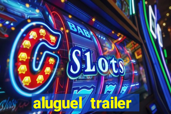 aluguel trailer porto alegre